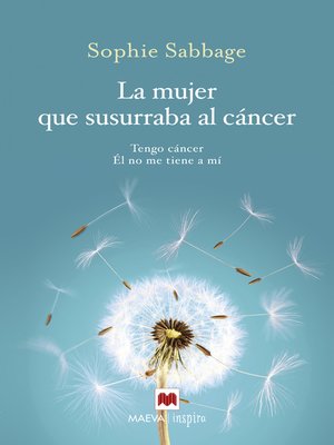 cover image of La mujer que susurraba al cáncer